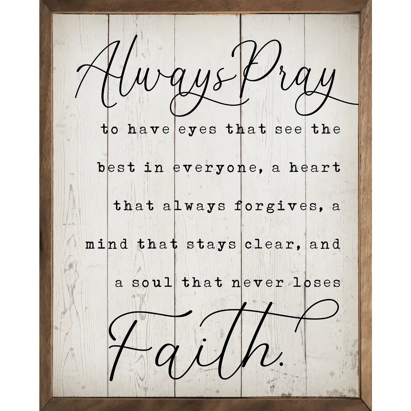 Kendrick Home - Always Pray Faith Whitewash