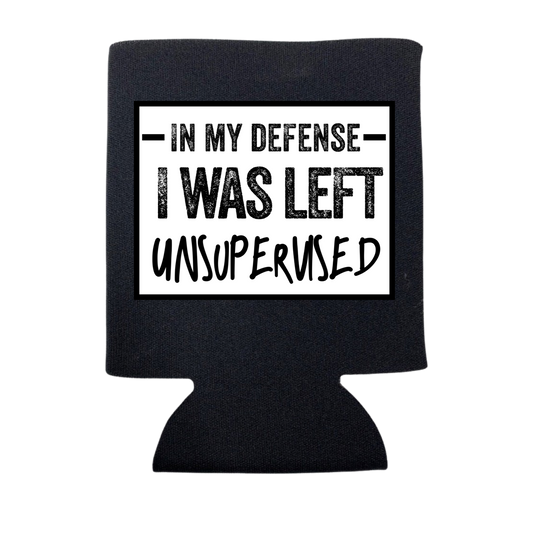 dkhandmade - IN MY DEFENSE I WAS LEFT UNSUPERVISED KOOZIE