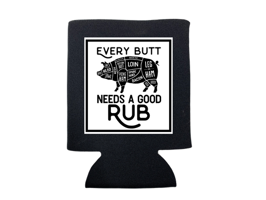 dkhandmade - EVERY BUTT NEED A GOOD RUB KOOZIE