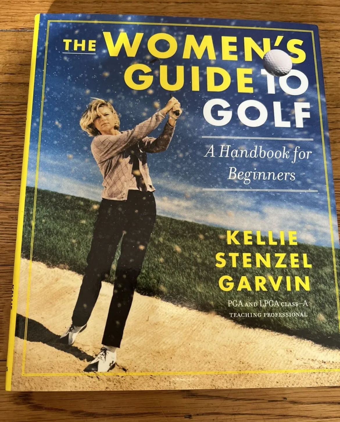 The Women's Guide to Golf : A Handbook for Beginners by Kellie Stenzel