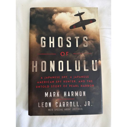 GHOSTS of HONOLULU: SPY, PEARL HARBOR by NCIS Mark HARMON, LEON CARROLL (2005