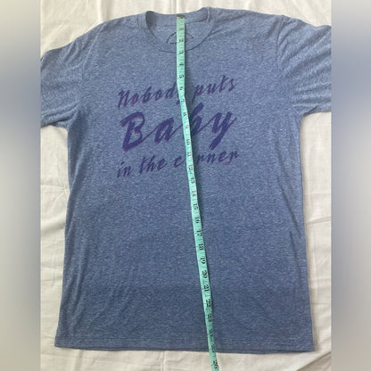 Nobody Puts Baby in The Corner - T-shirt