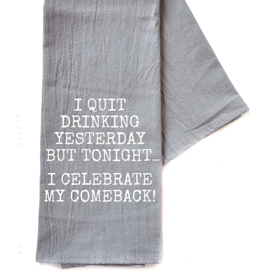 Driftless Studios - I Quit Drinking Yesterday - Gray Tea Towel - Funny Towel