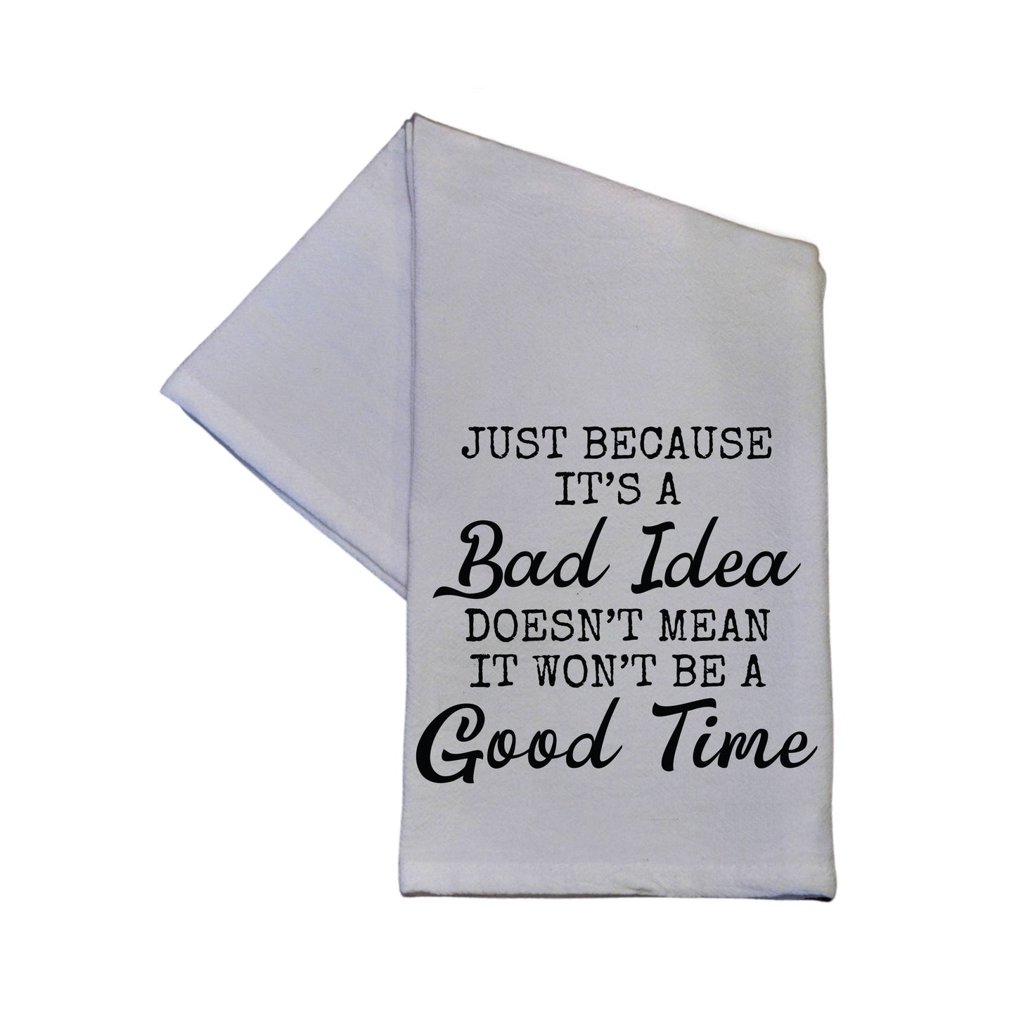 Driftless Studios - Just Because It Is A Bad Idea Cotton Hand Towel 16x24