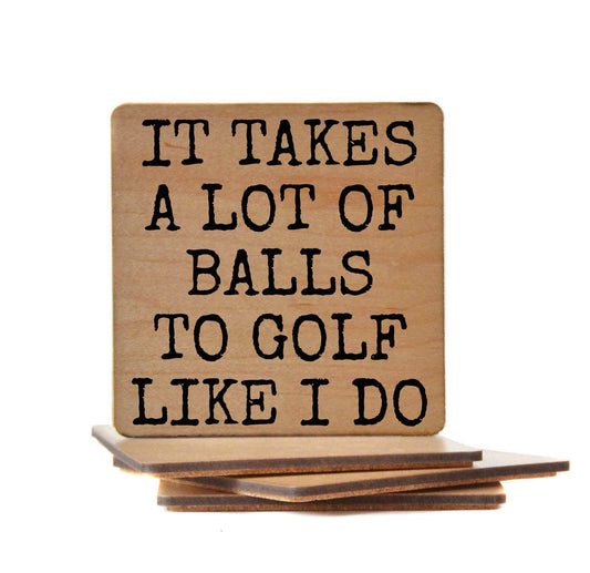 Driftless Studios - It Takes A Lot Of Balls To Golf Like I Do Funny Coasters