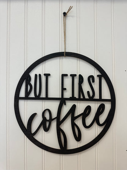 But First Coffee Circle Cutout; coffee bar wood sign