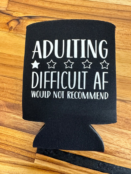 Adulting is Difficult AF Koozie