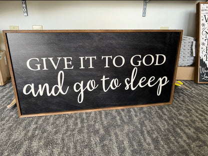 Give it to God and go to sleep sign