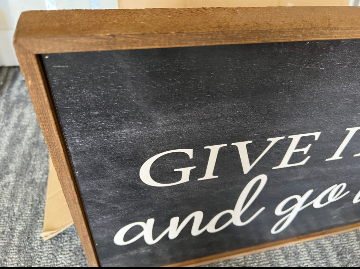 Give it to God and go to sleep sign