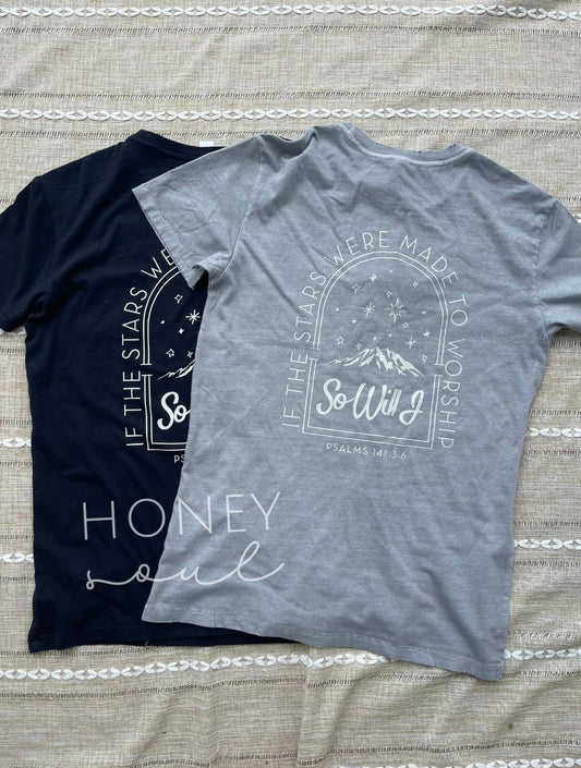 Honey Soul LLC - If The Stars Were Made To Worship So Will I  Graphic Tee