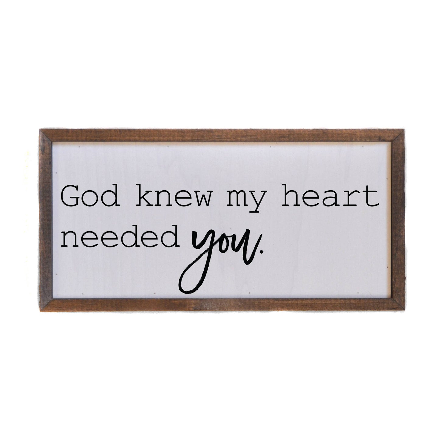 Driftless Studios - 12x6 My Heart Needed You Wall Sign - DW009