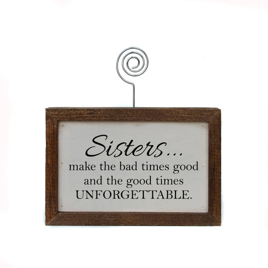 Driftless Studios - 6X4 Home Accent Picture Frame - Sisters Make The Bad Times