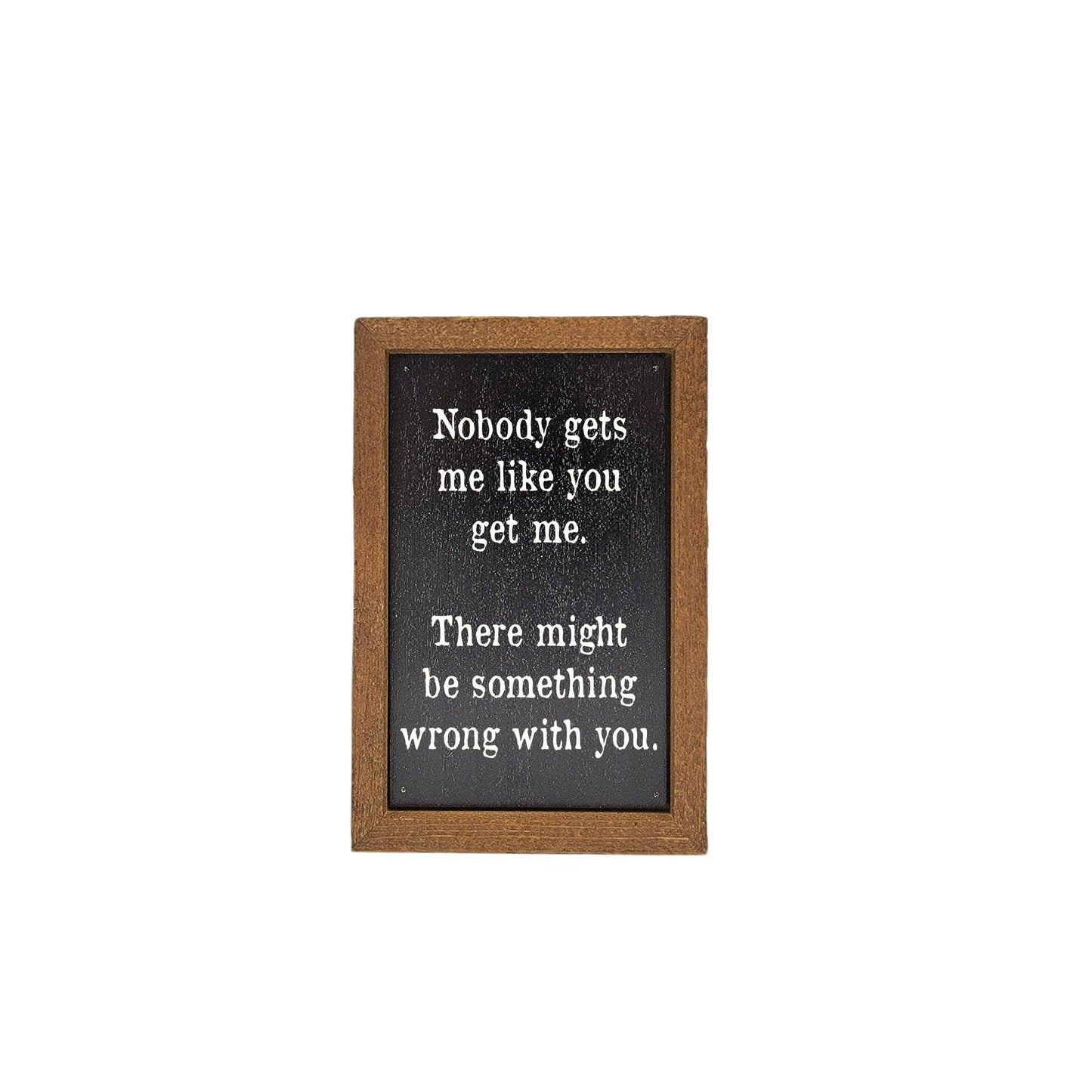 Driftless Studios - 6X4 Home Accents Somethings Wrong With You - Home Decor