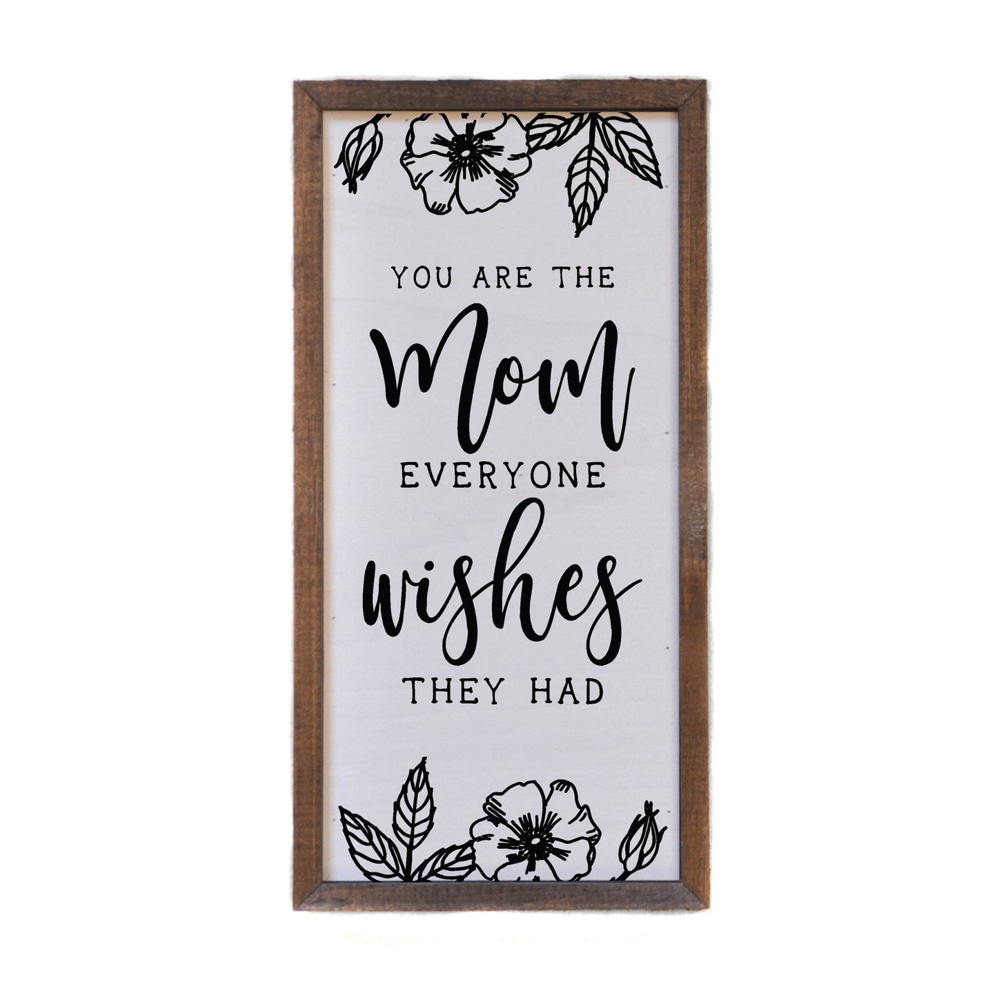 Driftless Studios - Mom everyone wishes they had Mothers Day Sign - Home Décor